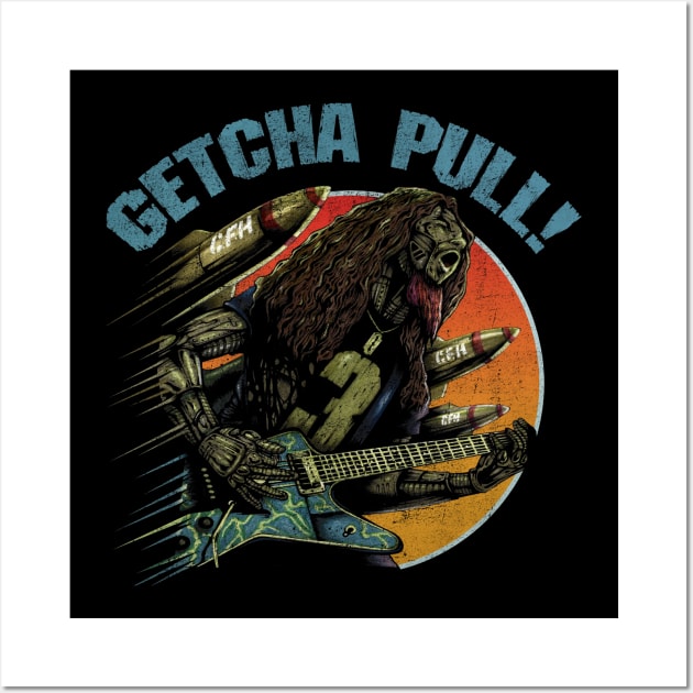 "GETCHA PULL" Wall Art by joeyjamesartworx